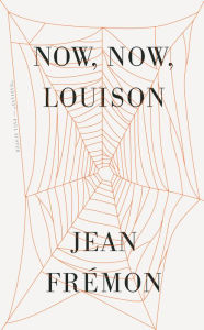Title: Now, Now, Louison, Author: Jean Frémon