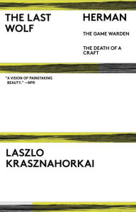 Title: The Last Wolf & Herman, Author: László Krasznahorkai