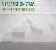 Title: A Treatise on Stars, Author: Mei-mei Berssenbrugge