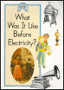What Was It Like Before Electricity?
