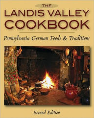 Title: The Landis Valley Cookbook: Pennsylvania German Foods & Traditions, Author: Landis Valley Associates