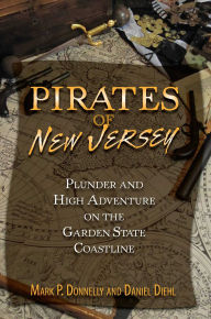 Title: Pirates of New Jersey, Author: Mark P. Donnelly