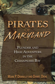 Title: Pirates of Maryland, Author: Mark P. Donnelly