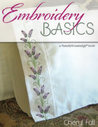 Title: Embroidery Basics: A NeedleKnowledge Book, Author: Cheryl Fall