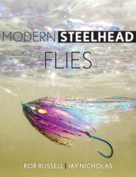 Title: Modern Steelhead Flies, Author: Rob Russell