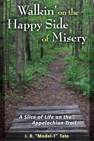 Walkin' on the Happy Side of Misery: A Slice of Life on the Appalachian Trail
