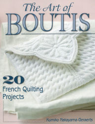 Title: The Art of Boutis: 20 French Quilting Projects, Author: Kumiko Nakayama-Geraerts