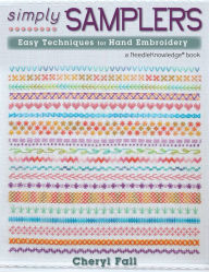 Title: Simply Samplers: Easy Techniques for Hand Embroidery, Author: Cheryl Fall