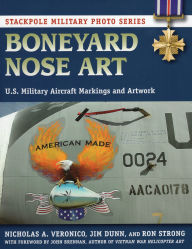 Title: Boneyard Nose Art: U.S. Military Aircraft Markings and Artwork, Author: Nicholas A. Veronico