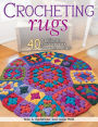 Crocheting Rugs: 40 Traditional, Contemporary, Innovative Designs
