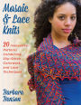 Mosaic & Lace Knits: 20 Innovative Patterns Combining Slip-Stitch Colorwork and Lace Techniques