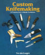 Custom Knifemaking: 10 Projects from a Master Craftsman