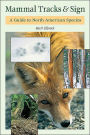 Mammal Tracks & Sign: A Guide to North American Species