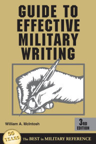 Title: Guide to Effective Military Writing, Author: William A. McIntosh
