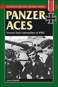 Panzer Aces: German Tank Commanders of WWII-Stackpole Military History Series