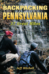 Title: Backpacking Pennsylvania, Author: Jeff Mitchell