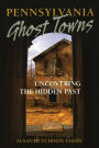 Pennsylvania Ghost Towns: Uncovering the Hidden Past