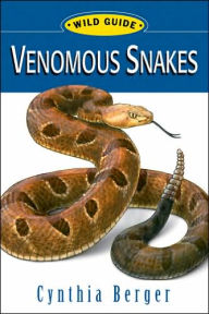 Title: Venomous Snakes: Wild Guide, Author: Cynthia Berger