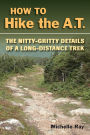 How to Hike the A.T.: The Nitty-Gritty Details of a Long-Distance Trek