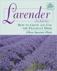 Title: Lavender: How to Grow and Use the Fragrant Herb, Author: Ellen Spector Platt