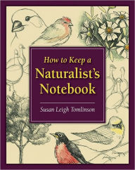 How to Keep a Naturalists Notebook