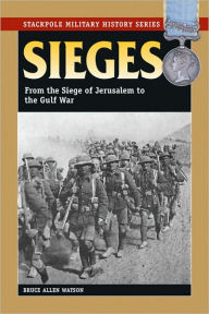 Sieges: From The Siege Of Jerusalem To The Gulf War