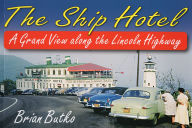 Ship Hotel: A Grand View along the Lincoln Highway