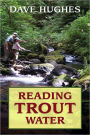 Reading Trout Water: 2nd Edition