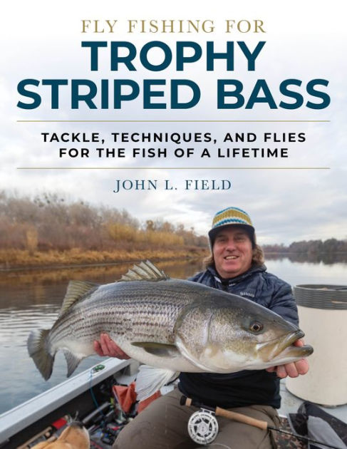 Fly Fishing for Trophy Striped Bass: Tackle, Techniques, and Flies for the  Fish of a Lifetime|Hardcover