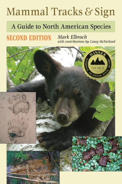 Mammal Tracks & Sign: A Guide to North American Species by Mark