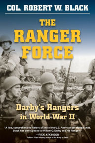 Title: The Ranger Force: Darby's Rangers in World War II, Author: Robert W. Black