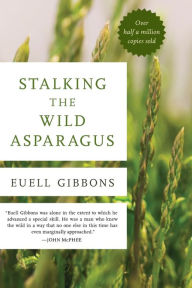 Title: Stalking the Wild Asparagus, Author: Euell Gibbons