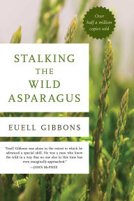 Title: Stalking the Wild Asparagus, Author: Euell Gibbons