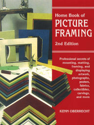 Title: Home Book of Picture Framing, Author: Kenn Oberrecht