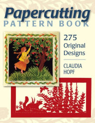 Title: Papercutting Pattern Book: 275 Original Designs, Author: Claudia Hopf