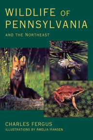 Title: Wildlife of Pennsylvania: and the Northeast, Author: Charles Fergus