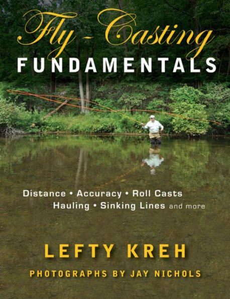 Fly-Casting Fundamentals: Distance, Accuracy, Roll Casts, Hauling, Sinking Lines and More