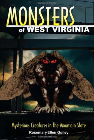 Title: Monsters of West Virginia: Mysterious Creatures in the Mountain State, Author: Rosemary Ellen Guiley