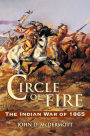 Circle of Fire: The Indian War of 1865