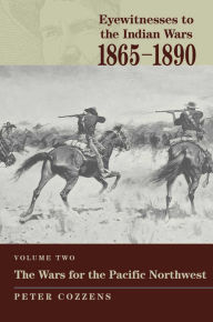 Title: Eyewitnesses to the Indian Wars: 1865-1890, Author: Peter Cozzens