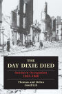 Day Dixie Died: The Occupied South, 1865-1866