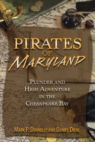 Title: Pirates of Maryland, Author: Mark P. Donnelly