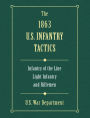 The 1863 US Infantry Tactics: Infantry of the Line, Light Infantry, and Riflemen