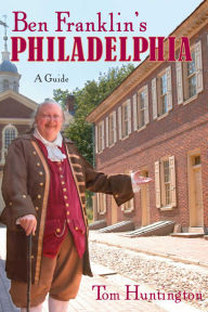 Title: Ben Franklin's Philadelphia, Author: Tom Huntington