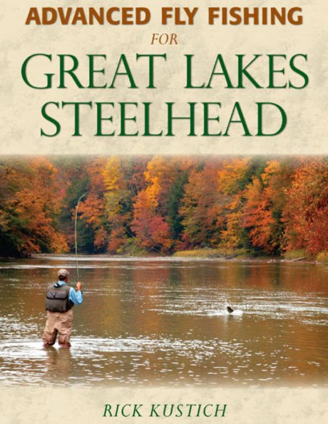 Advanced Fly Fishing for Great Lakes Steelhead