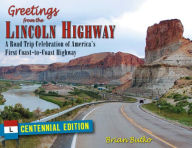 Title: Greetings from the Lincoln Highway: A Road Trip Celebration of America's First Coast-to-Coast Highway, Centennial Edition, Author: Brian Butko