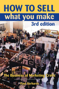 Title: How to Sell What You Make, Author: Paul Gerhards