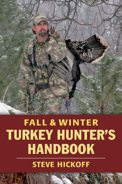 Fall & Winter Turkey Hunter's Handbook