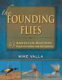 The Founding Flies: 43 American Masters: Their Patterns and Influences