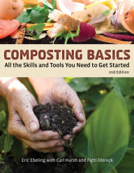 Title: Composting Basics: All the Skills and Tools You Need to Get Started, Author: Eric Ebeling